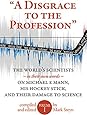 "A Disgrace to the Profession"