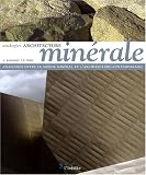 Revue L'Inédite  / Architecture minérale : Analogies entre le monde minéral et l'architecture contemporaine