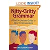 Nitty-Gritty Grammar:  A Not-So-Serious Guide to Clear Communication
