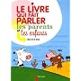 Le livre qui fait parler les parents et les enfants : De 3 � 6 ans