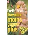 Travailler moins, gagner plus : Guide de survie dans une entreprise � la con