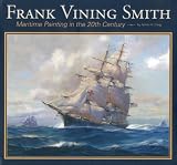 Frank Vining Smith: Maritime Painting in the 20th Century