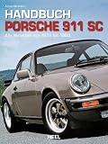 Handbuch Porsche 911 SC: Alle Varianten von 1978 bis 1983 - Adrian Streather