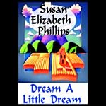 Dream a Little Dream | Susan Elizabeth Phillips