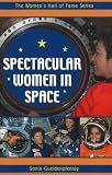 Spectacular Women In Space (The Womens Hall of Fame Series)