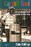 Cardiff soul : an underground guide to the city