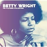 The Platinum Collection : Betty Wrightpar Betty Wright