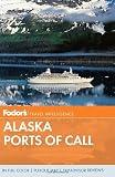 Fodor's Alaska Ports of Call (Full-color Travel Guide)