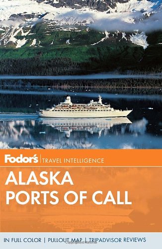 Fodor's Alaska Ports of Call (Full-color Travel Guide)