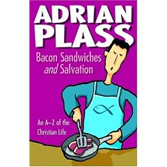 Bacon Sandwiches and Salvation: An A-Z of the Christian Life