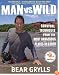 Man vs. Wild: Survival Techniques from the Most Dangerous Places on Earth