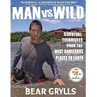 Click here to buy Man vs. Wild: Survival Techniques from the Most Dangerous Places on Earth by  Bear Grylls.