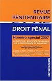 Revue Cujas  / Revue pénitenciaire et de droit pénal, Numéro spécial 2007 : Le droit de l'exécution des peines, une jurisprudence en ouvement : Actes du XVIIIe congrès ... de Droit Pénal, Pau, 24 et 25 mai 2007