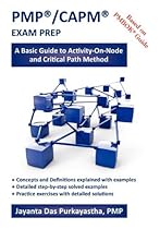PMP®/CAPM® EXAM PREP: A Basic Guide to Activity-On-Node and Critical Path Method