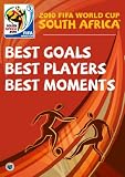 2010 FIFA World Cup South Africa - Best Goals, Best Players, Best Moments and More