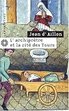 L'archipr&ecirc;tre et la cit&eacute; des Tours