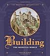 Building the Medieval World (Medieval Imagination)