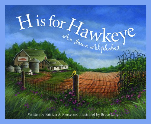 H is for Hawkeye: An Iowa Alphabet (Discover America State by State)