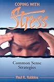 Coping With Stress: Comonsense Strategies