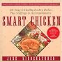 Smart Chicken: 101 Tasty & Healthy Poultry Dishes, Plus Stuffings and Accompaniments (The 