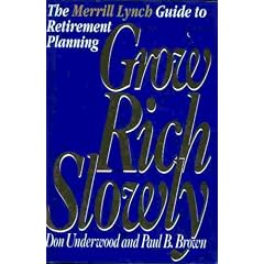 Grow Rich Slowly: The Merrill Lynch Guide to Retirement Planning