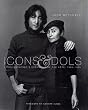 Icons and Idols: A Photographer's Chronicle of the Arts, 1960-1995