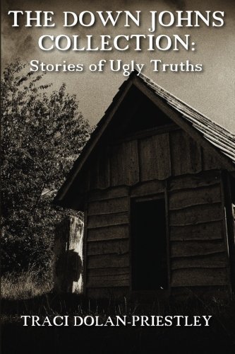 The Down Johns Collection: Stories of Ugly Truths