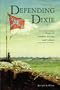 Defending Dixie: Essays in Southern History and Culture