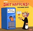 Shit Happens! Wandkalender 2013