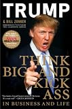 Think BIG and Kick Ass in Business and Life