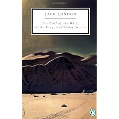 The Call of the Wild, White Fang and Other Stories