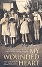 My Wounded Heart : The Life of Lilli Jahn, 1900-1944