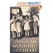 My Wounded Heart: The Life of Lilli Jahn, 1900- 1944