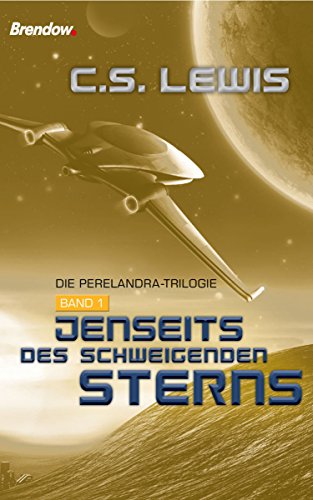 Jenseits des schweigenden Sterns: Die Perelandra-Trilogie, Band 1 (German Edition)