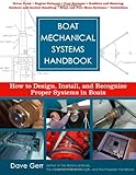 Boat Mechanical Systems Handbook: How to Design, Install, and Recognize Proper Systems in Boats