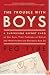The Trouble with Boys: A Surprising Report Card on Our Sons, Their Problems at School, and What Parents and Educators Must Do