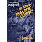 GALACTIC CONVOY: Director's Cut Edition by  Bill Baldwin