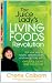 The Juice Lady's Living Foods Revolution: Eat your way to health, detoxification, and weight loss with delicious juices and raw