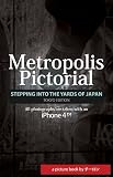 Metropolis Pictorial: Stepping Into The Yards Of Japan - Tokyo Edition
