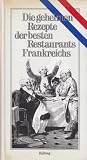 Produkt-Bild: Die geheimen Rezepte der besten Restaurants Frankreichs