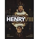 Henry VIII: Man and Monarch