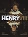 Henry VIII: Man and Monarch