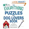 Everything Puzzles for Dog Lovers Book: Over 200 head-scratching, tail-wagging puzzles (Everything Series)