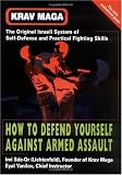 Krav Maga: How to Defend Yourself Against Armed Assault