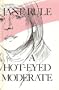A Hot-Eyed Moderate