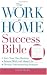 Image of The Work-at-Home Success Bible: A Complete Guide for Women:  Start Your Own Business; Balance Work and Home Life; Develop Telecommuting Strategies