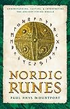 Nordic Runes: Understanding, Casting, and Interpreting the Ancient Viking Oracle
