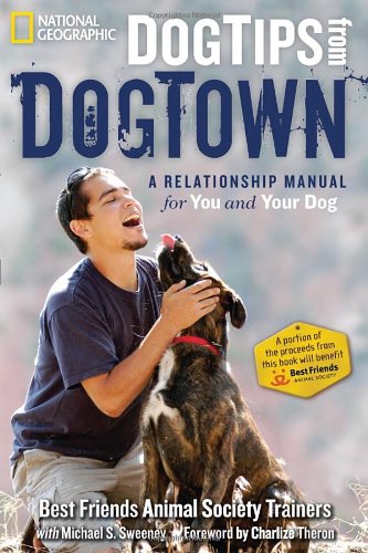 Dog Tips From DogTown: A Relationship Manual for You and Your Dog Reviews