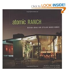 Atomic Ranch: Design Ideas for Stylish Ranch Homes