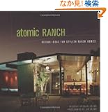 Atomic Ranch: Design Ideas for Stylish Ranch Homes